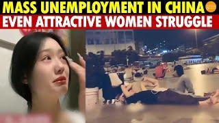 “I Can’t Hold On! What Should I Do?” Mass Unemployment in China, Even Attractive Women Struggle