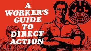 A Worker's Guide to Direct Action - IWW - 1974