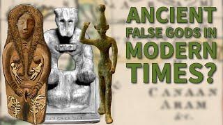 Are Ancient False Gods Returning?