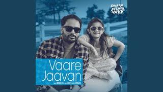 Vaare Jaavan (From "Daaru Na Peenda Hove")