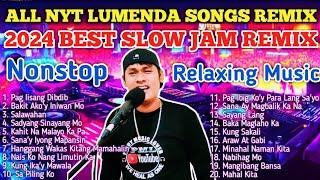 𝐀𝐋𝐋 𝐍𝐘𝐓 𝐋𝐔𝐌𝐄𝐍𝐃𝐀 𝐎𝐑𝐈𝐆𝐈𝐍𝐀𝐋 𝐒𝐎𝐍𝐆𝐒 𝐏𝐎𝐖𝐄𝐑 𝐑𝐄𝐌𝐈𝐗 | BEST SLOW JAM REMIX TAGALOG LOVE SONGS NONSTOP