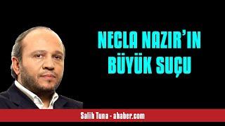 SALİH TUNA: NECLA NAZIR’IN BÜYÜK SUÇU - SESLİ MAKALE DİNLE