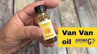 Van Van oil - used in New Orleans and hoodoo spells for protection and righting wrongs