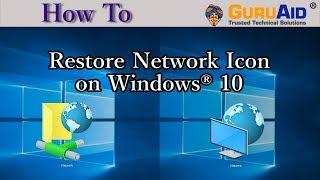 How to Restore Network Icon on Windows® 10 - GuruAid