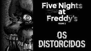 Book Trailer do Livro : Five Nights at Freddy's : Os Distorcidos - FNAF -  Volume 2