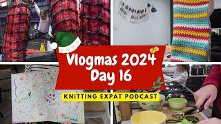 Knitting Expat Vlogmas - Vlogmas Day 16