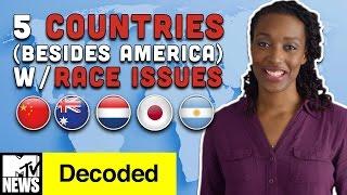 5 Countries (Besides America) with Race Issues | Decoded | MTV News