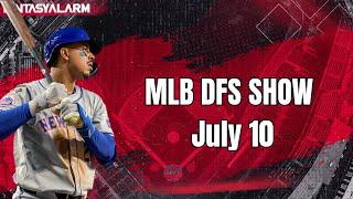 MLB DFS Picks DraftKings July 10 Main Slate | MLB DFS Lineups & Winning Strategies