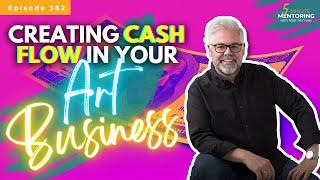 Creating Cash Flow In Your Art Business || How To Start Teaching Art Classes At Home || Episode 382