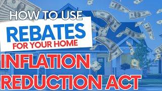 How to Use Inflation Reduction Act Home Efficiency Rebates