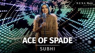 Ace of Spade | Subhi | NEXA Music Season 2 | Official Music Video