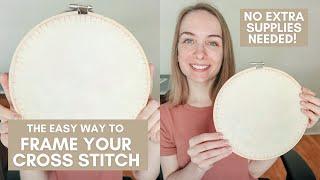 How to Finish Cross Stitch in a Hoop the Easy Way | No Extra Supplies Needed l Optional Felt Backing