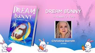 Dream Bunny: A Rabbit's Tale by Christine Garrett | Publisher's Pick | ReadersMagnet