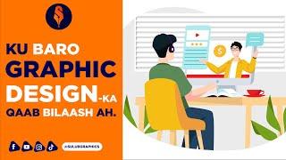 KU BARO GRAPHIC DESIGN-KA QAAB BILAASH AH.