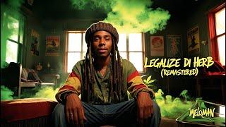 Meloman - Legalize Di Herb | Reggae (Remastered)