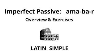 Imperfect Passive Latin | amabatur ... | Endings? Translation? | Verbis Latinis