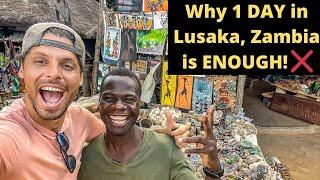 Why 1 Day in Lusaka, Zambia is Enough! 