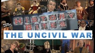 History Bites  The Uncivil War