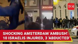 Amsterdam Riots: Israel Rushes Rescue Planes After 'Ambush' | 10 Injured, 3 Missing