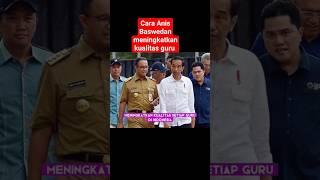 Anis Rasyid Baswedan meningkatkan kualitas guru selama menjabat Mendikbud #anisbaswedan #guru #anis