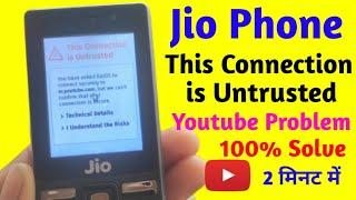 This Connection is Untrusted in Jio Phone 2023 | jio phone youtube problem | jio f220b phone youtube