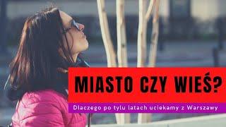 Miasto czy wieś? Dlaczego uciekamy z Warszawy?