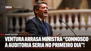 Ventura arrasa ministra “Connosco a auditoria seria no primeiro dia”!