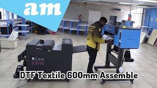 directTOFILM DTF Textile 600mm Printer Assemble Guide with DTF Powder Shaking Machine