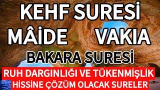 Kehf Suresi - Mâide  - Vakıa  Ve Bakara/Ruh Dalgınlığı Ve Tükenmişlik Hissine Çözüm Olacak Sureler