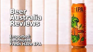 Deschutes Fresh Haze IPA USA Imported Beer Australia Review