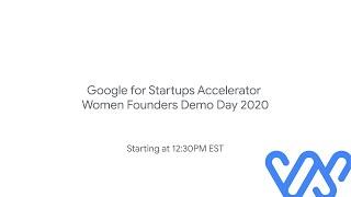 Google for Startups Accelerator: Women Founders - Demo Day 2020