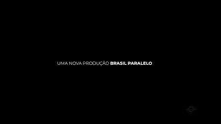 A nova produção da Brasil Paralelo