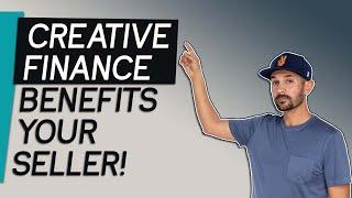 Creative Financing Benefits | HOW SELLERS WIN IN REAL ESTATE!