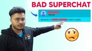 Abhishek sir angry on very bad superchat by student 