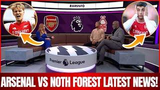 PRE-MATCH: ARSENAL VS NOTTINGHAM FOREST LATEST NEWS! ARSENAL TOP 1 IN THE PREMIERE LEAGUE?