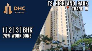 T2 Highland Park Thane West || Buy 1BHK, 2BHK & 3 BHK Flats in Thane,Mumbai || #thane #property