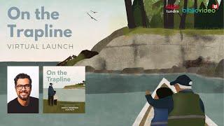 Book Launch | On the Trapline by David A. Robertson & Julie Flett | Indigenous Picture Books