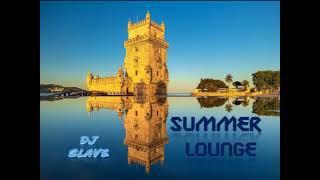 SUMMER LOUNGE SESSION 620 MIXED BY #DJSLAVE