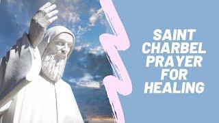 Saint Charbel  - Prayer for Healing.  A prayer and meditation to help in your healing process.