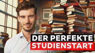 Der perfekte Studienstart (Komplett-Guide)