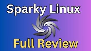 Sparky Linux - I Tried It So You Didn't Have To