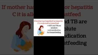 Mother infected with HIV or TB should not BreastFeed their children otherwise it will be transmitted