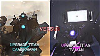 Upgrade Titan Cameraman 2.0 vs Upgrade Titan Tv man 2.0 | skibidi toilet 67 (part 3)