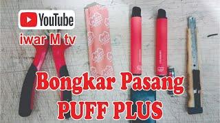 bongkar pasang PUFF plus Bar Disposable Device sekali pakai