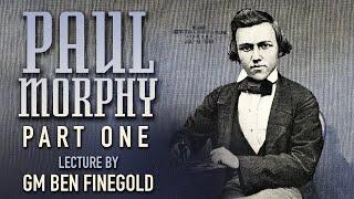 Paul Morphy: Part 1, Lecture by GM Ben Finegold