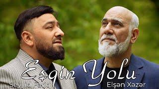 Seyyid Fariq Boradigahi & Elşən Xəzər - Eşqin Yolu (Official Video)