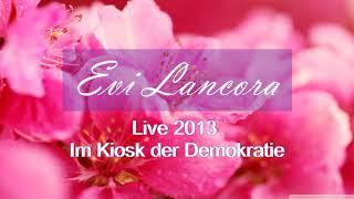 Evi Lancora Live Konzert Im Kiosk der Demokratie, 2013 (full concert)