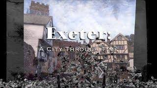 Exeter: a City through time (Devon, England)