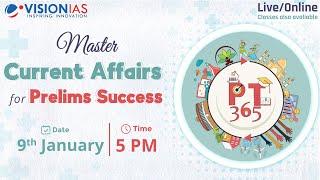 PT365 | One Year Current Affairs for Prelims 2025 in 60 Hours | 9 January, 5 PM