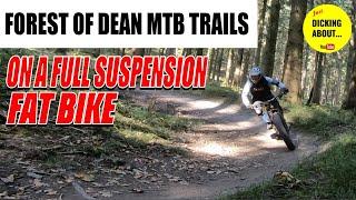 Forest of Dean MTB trails on a Full Suspension FAT BIKE